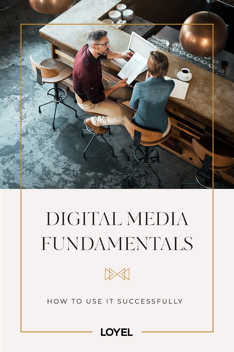 Digital Media Fundamentals article by Loyel Media