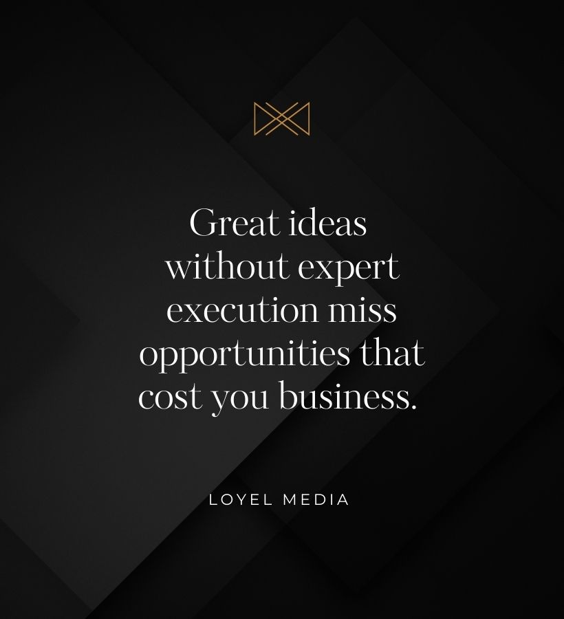 Loyel Media Great Ideas Quote